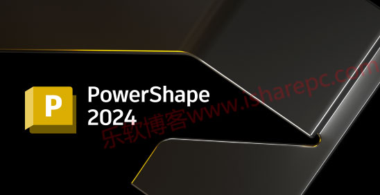Autodesk PowerShape Ultimate 2024中文破解